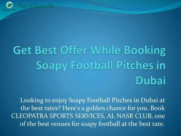 Get Best Offer While Booking Soapy Football Pitches in Dubai