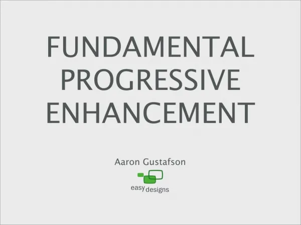 Fundamental Progressive Enhancement [Web Design World - Seattle 2009]