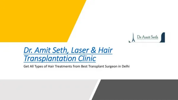 Get All Types of Hair Treatments from Best Transplant Surgeon in Delhi