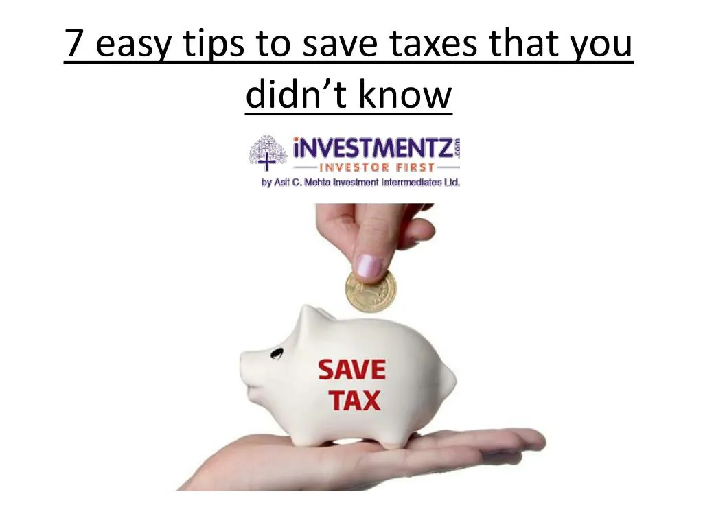7 easy tips to save taxes that you didn t know