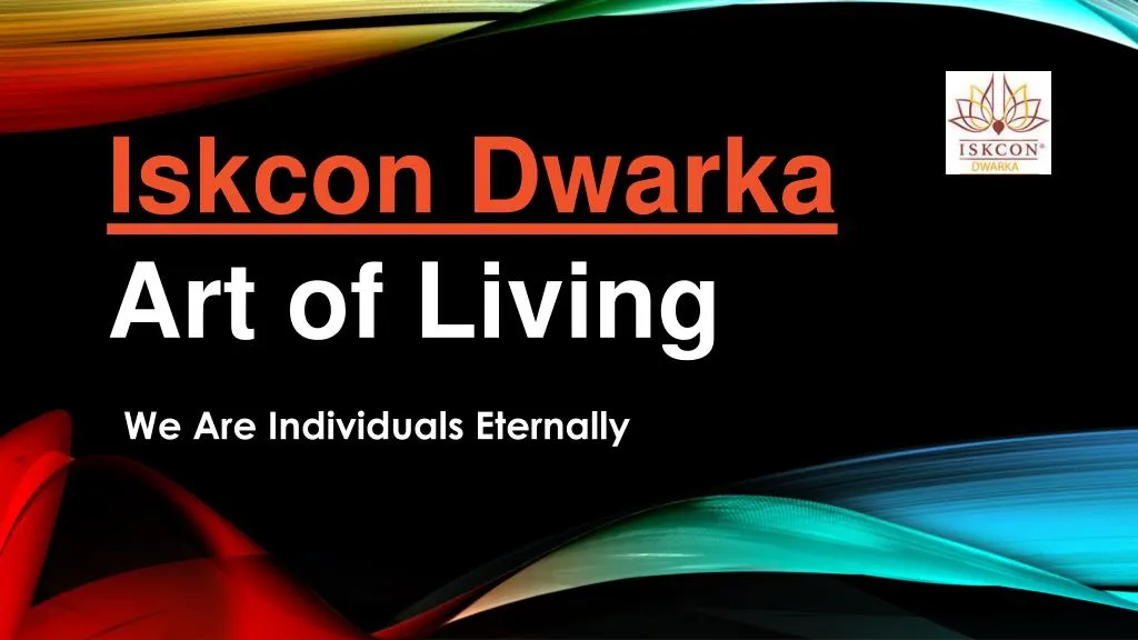iskcon dwarka art of living