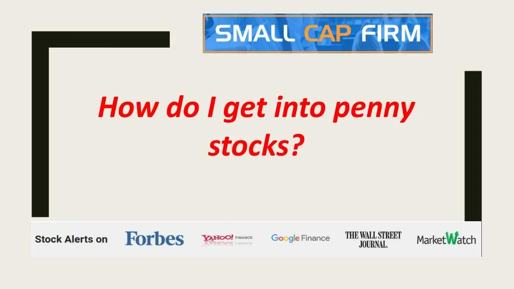 how do i get into penny stocks