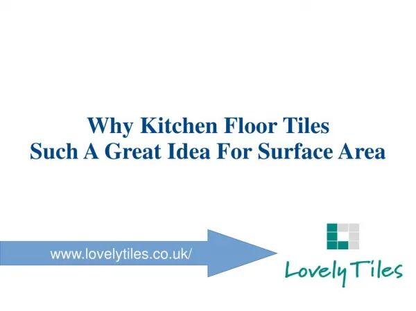 Why Kitchen Floor Tiles Such A Great Idea For Surface Area