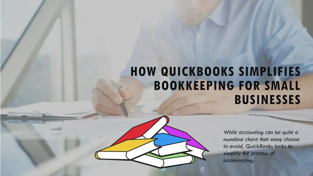 how quickbooks simplifies bookkeeping for small businesses