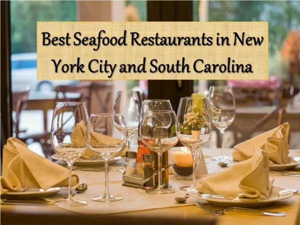 Best Seafood Restaurants in New York City and South Carolina