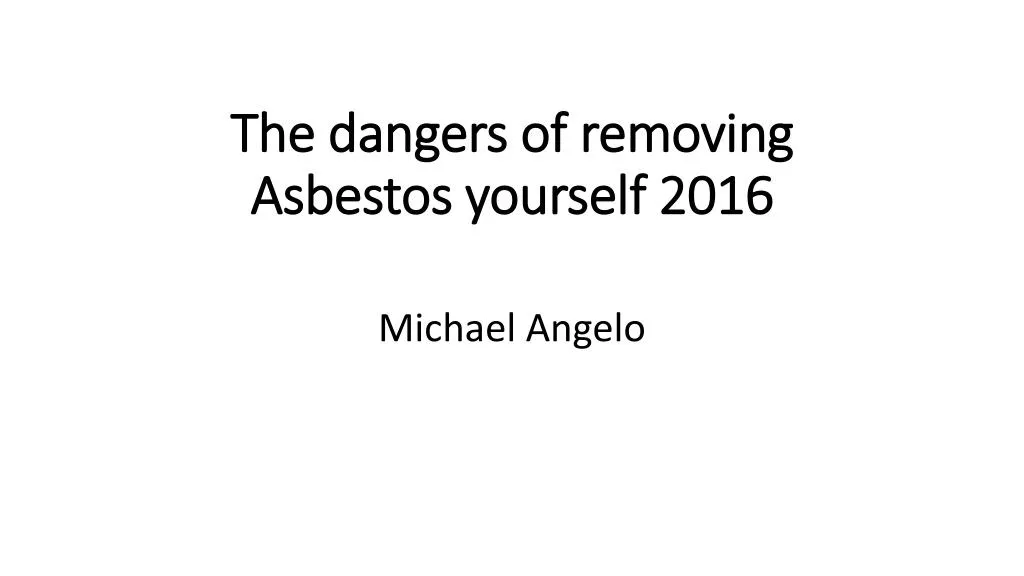 the dangers of removing asbestos yourself 2016