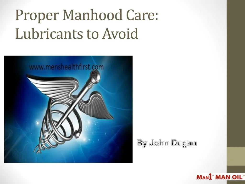 proper manhood care lubricants to avoid