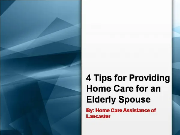 4 Tips for Providing Home Care for an Elderly Spouse