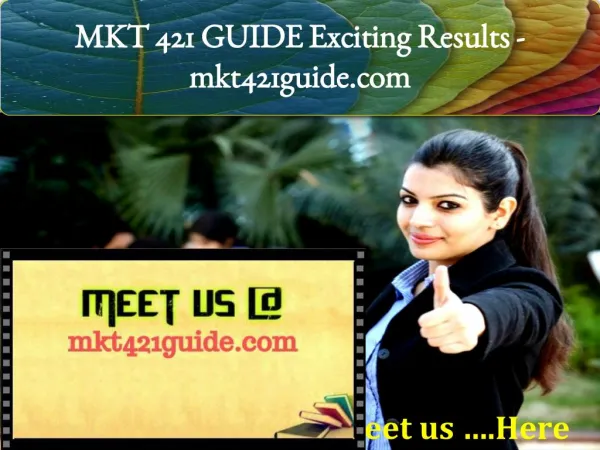 MKT 421 GUIDE Exciting Results / mkt421guide.com