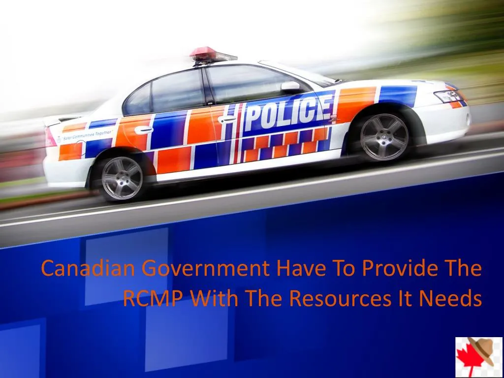canadian government have to provide the rcmp with the resources it needs