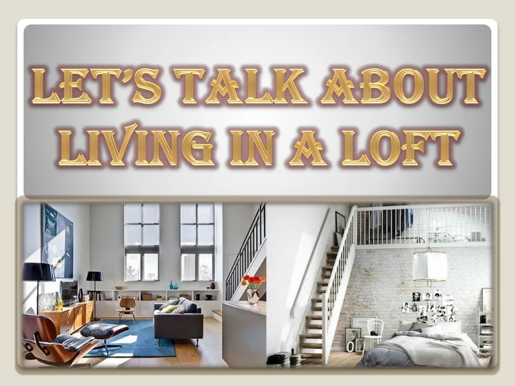 let s talk about living in a loft