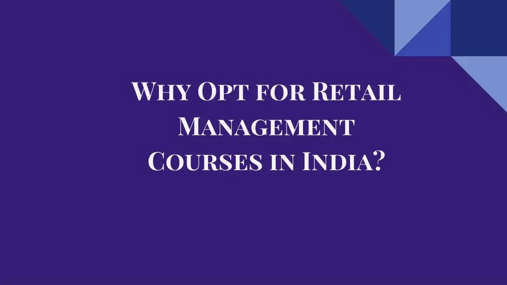 why opt for retail management courses in india