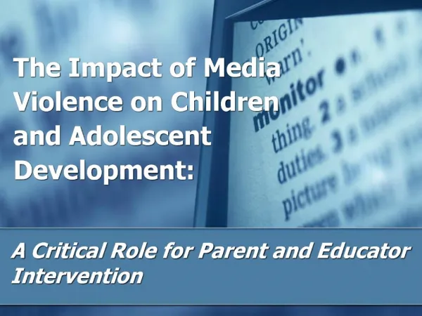The Impact of Media Violence on Children and Adolescent Development: