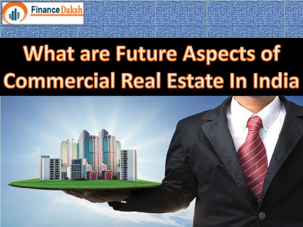 what are future aspects of commercial real estate