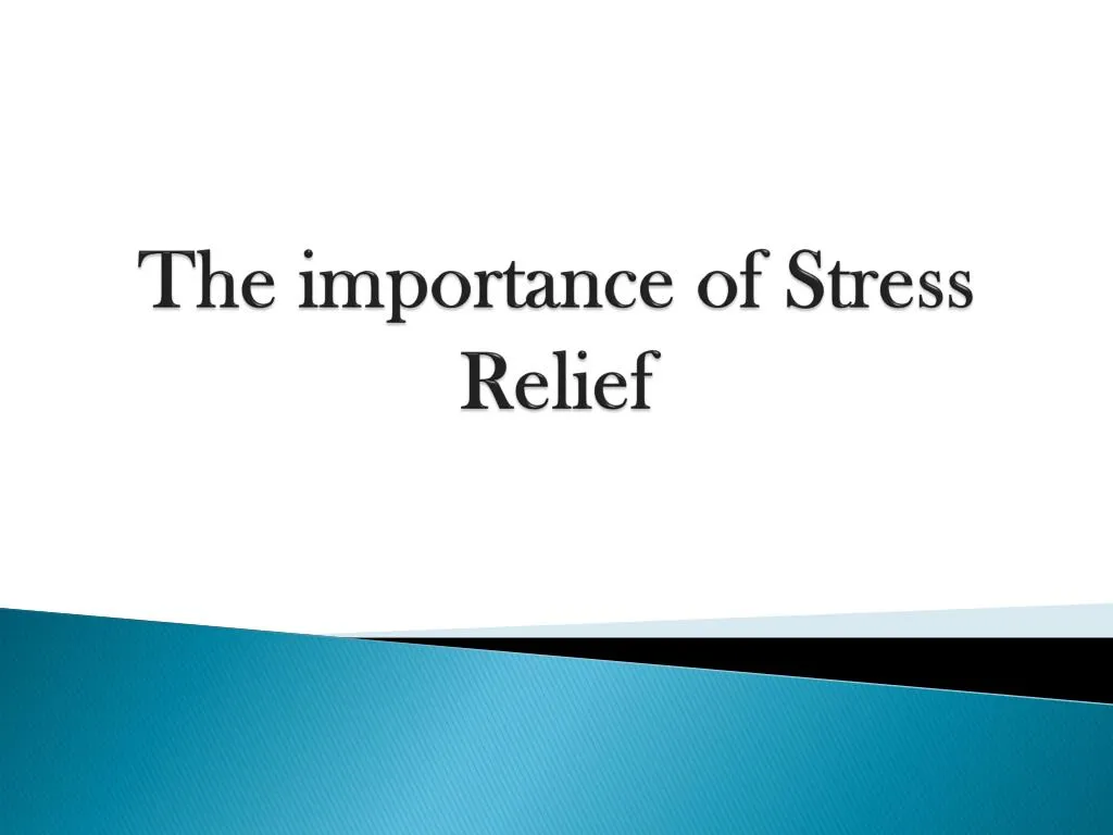the importance of stress relief