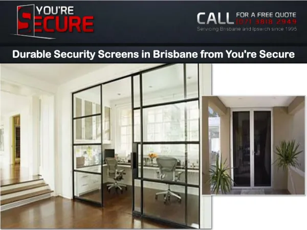 Durable Security Screens in Brisbane from You're Secure