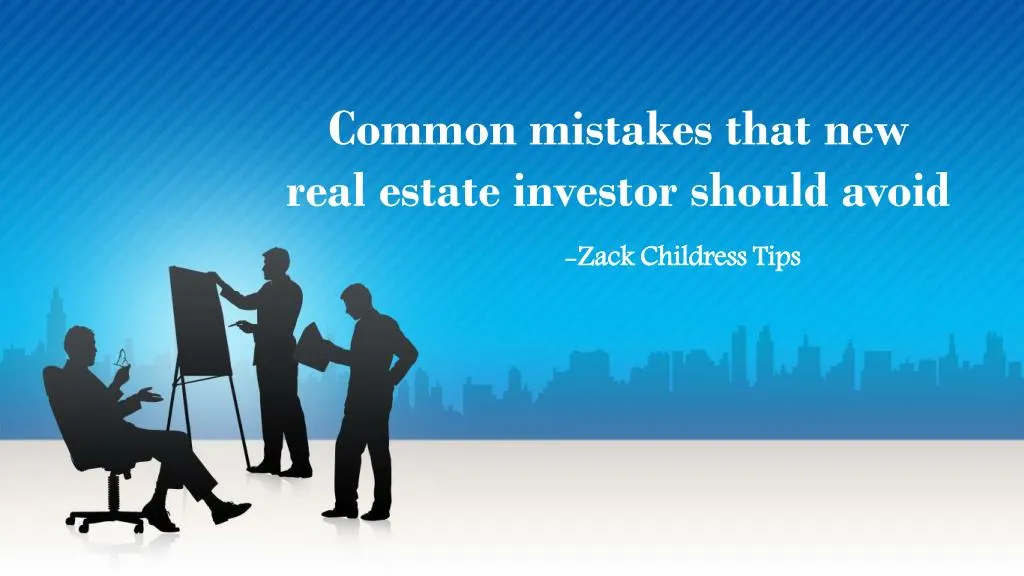 common mistakes that new real estate investor should avoid