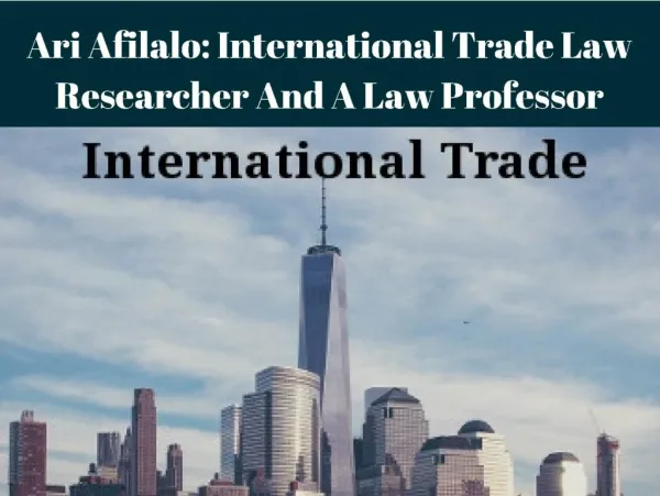 Ari Afilalo specializes in the business transactions and international trade.