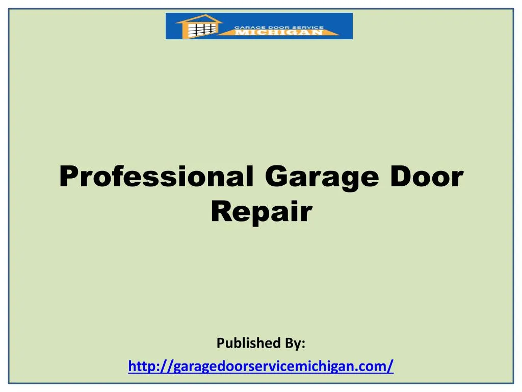 professional garage door repair published by http garagedoorservicemichigan com