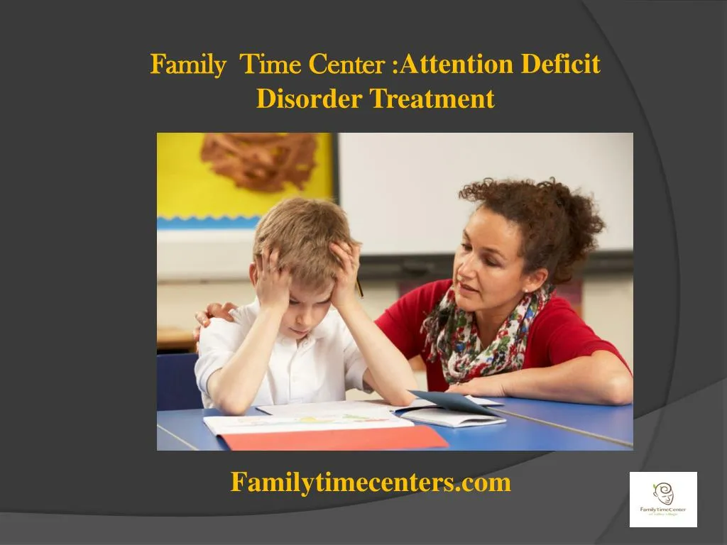 family time center attention deficit disorder