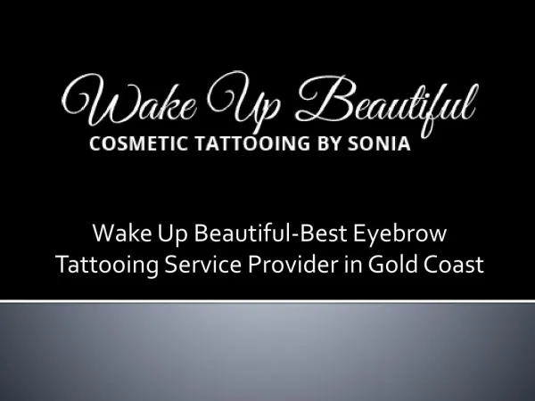 Wake Up Beautiful-Best Eyebrow Tattooing Service Provider in Gold Coast