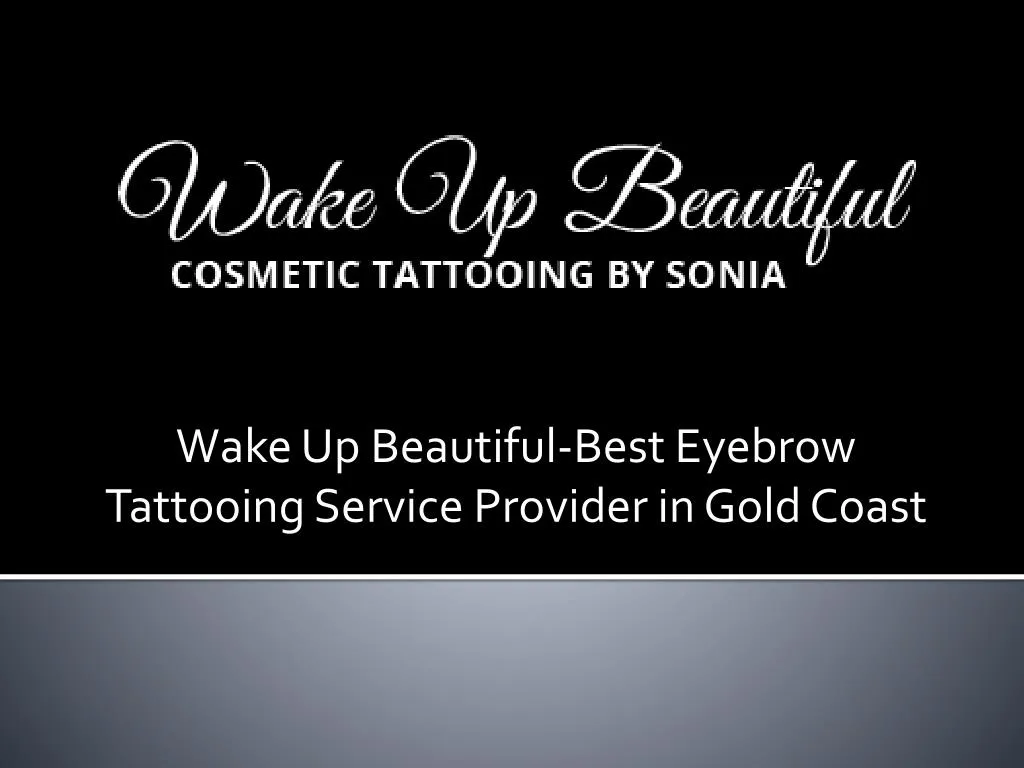 wake up beautiful best eyebrow t attooing service provider in gold coast