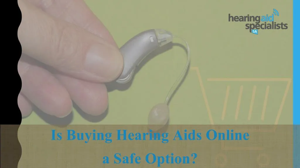 is buying hearing aids online a safe option
