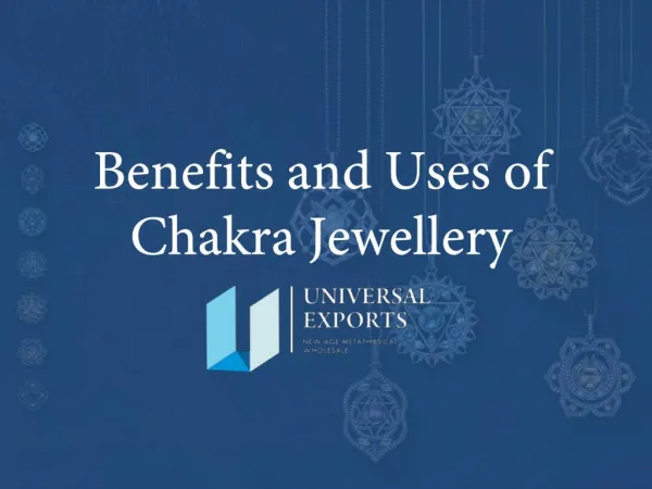 Benefits and Uses of Chakra Jewellery - Alakik - Universal Exports