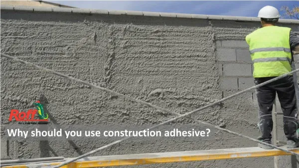 Why should you use construction adhesive?
