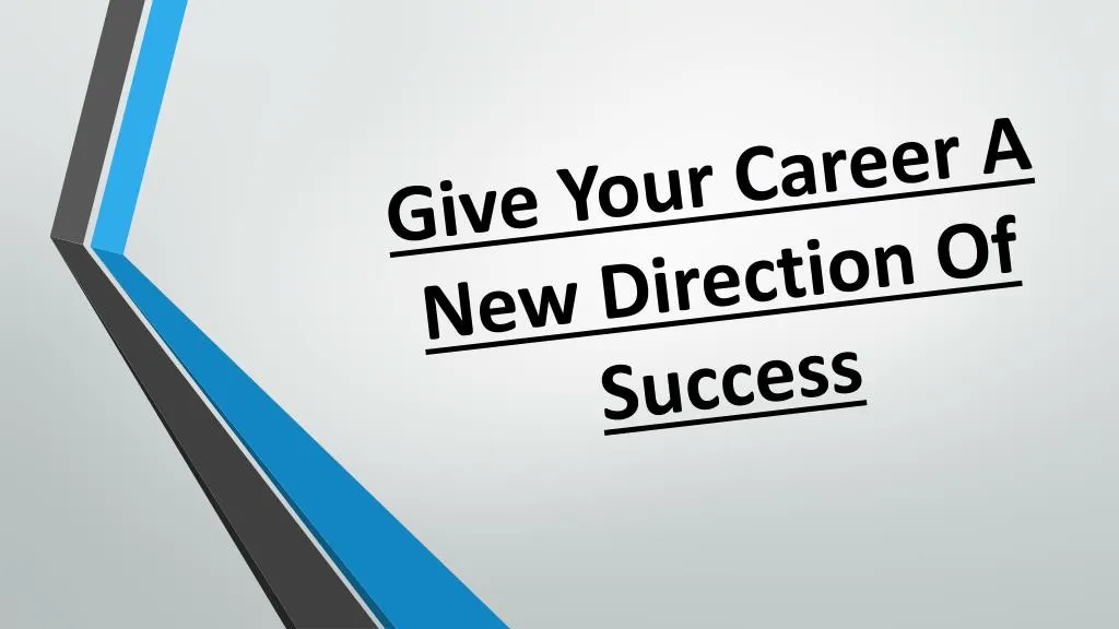 give your career a new direction of success