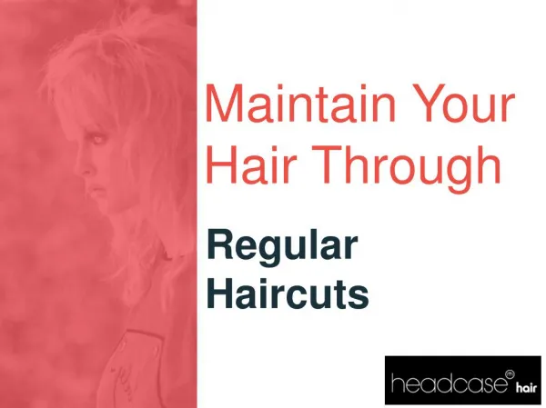 Maintain your Hair Through Regular Haircuts