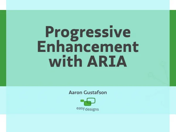 Progressive Enhancement with ARIA [Accessibility Summit 2010]