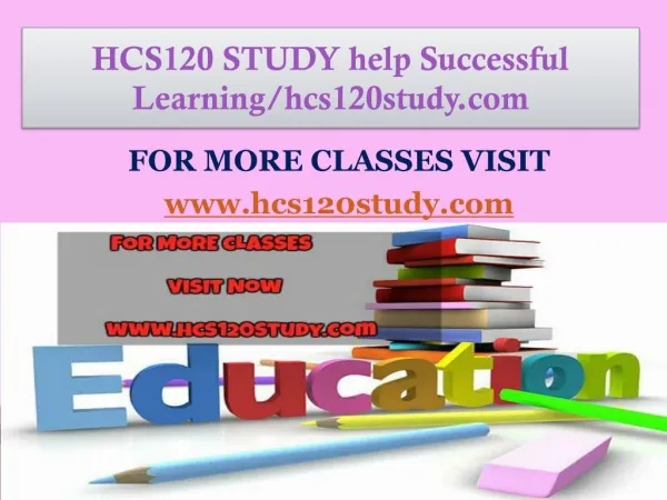 HCS120 STUDY help Successful Learning/hcs120study.com