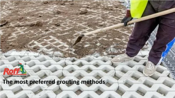 The most preferred grouting methods