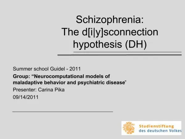 Schizophrenia: The d[iy]sconnection hypothesis DH