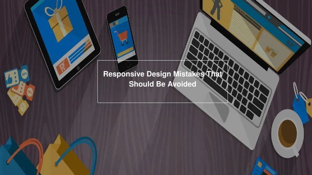 responsive design mistakes that should be avoided