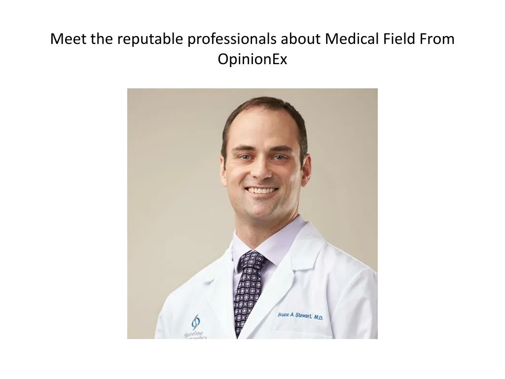 meet the reputable professionals about medical field from opinionex