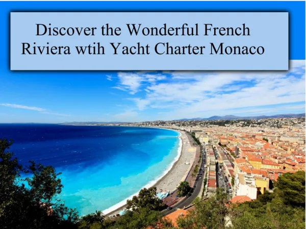 Discover the Wonderful French Riviera wtih Yacht Charter Monaco