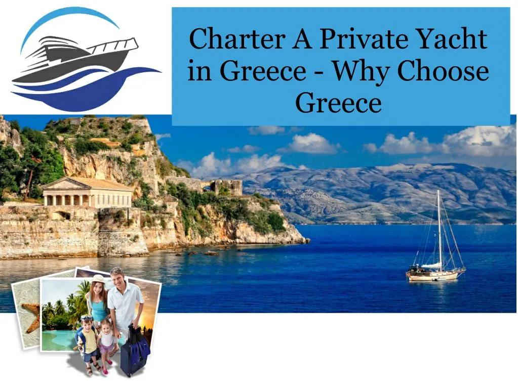 charter a private yacht in greece why choose