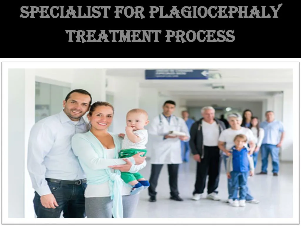 specialist for plagiocephaly treatment process