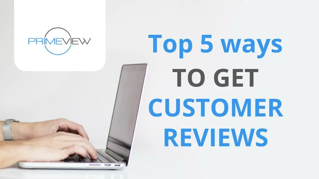 top 5 ways to get customer reviews
