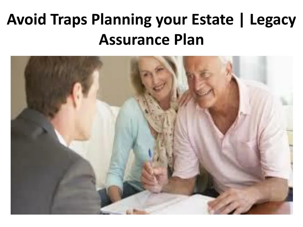 avoid traps planning your estate legacy assurance plan