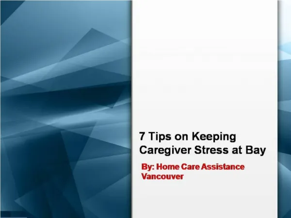7 Tips on Keeping Caregiver Stress at Bay