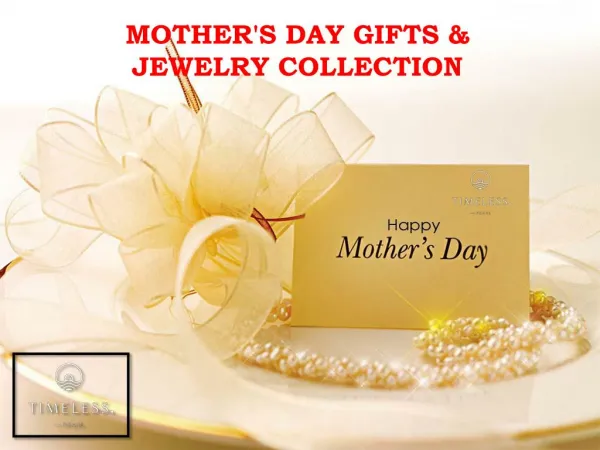 MOTHER'S DAY GIFTS & JEWELRY COLLECTION AT TIMELESS PEARL
