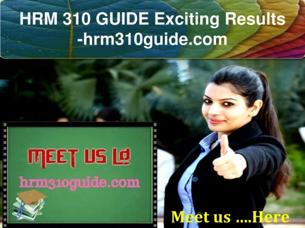 HRM 310 GUIDE Exciting Results -hrm310guide.com