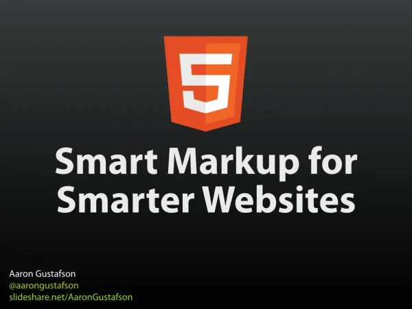 HTML5 Smart Markup for Smarter Websites [FoWD NYC 2011]