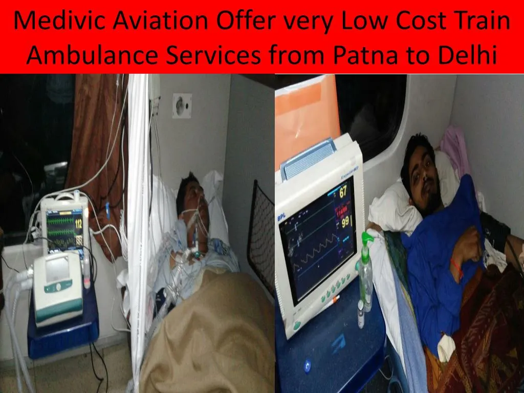 medivic aviation offer very low cost train ambulance services from patna to delhi