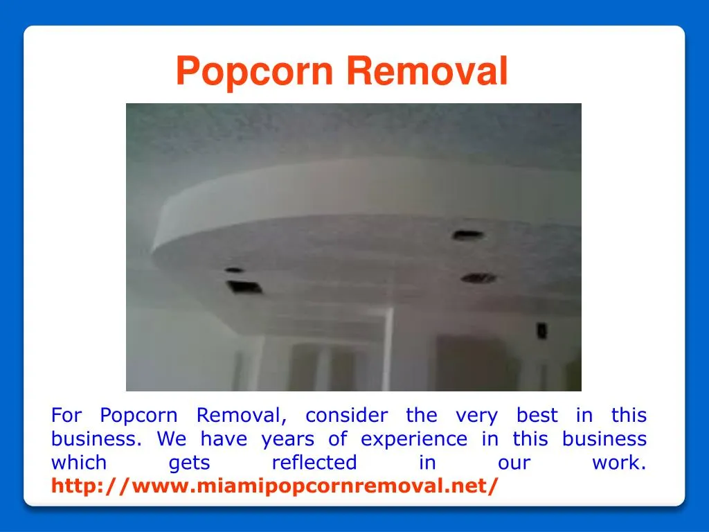 popcorn removal