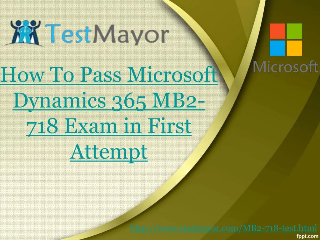 how to pass microsoft dynamics 365 mb2 718 exam in first attempt