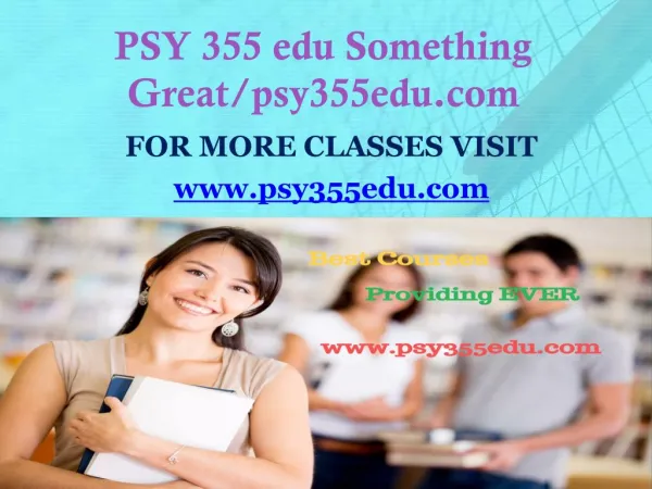 PSY 355 edu Something Great/psy355edu.com